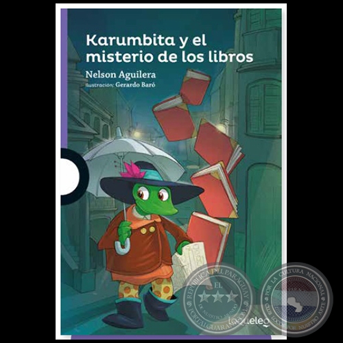 KARUMBITA Y EL MISTERIO DE LOS LIBROS - Autor: NELSON AGUILERA - Año 2016